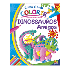 LIVRO COMO E BOM COLORIR! DINOSSAUROS AMIGOS