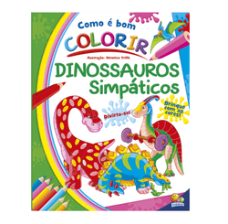 LIVRO COMO E BOM COLORIR! DINOSSAUROS SIMPATICOS
