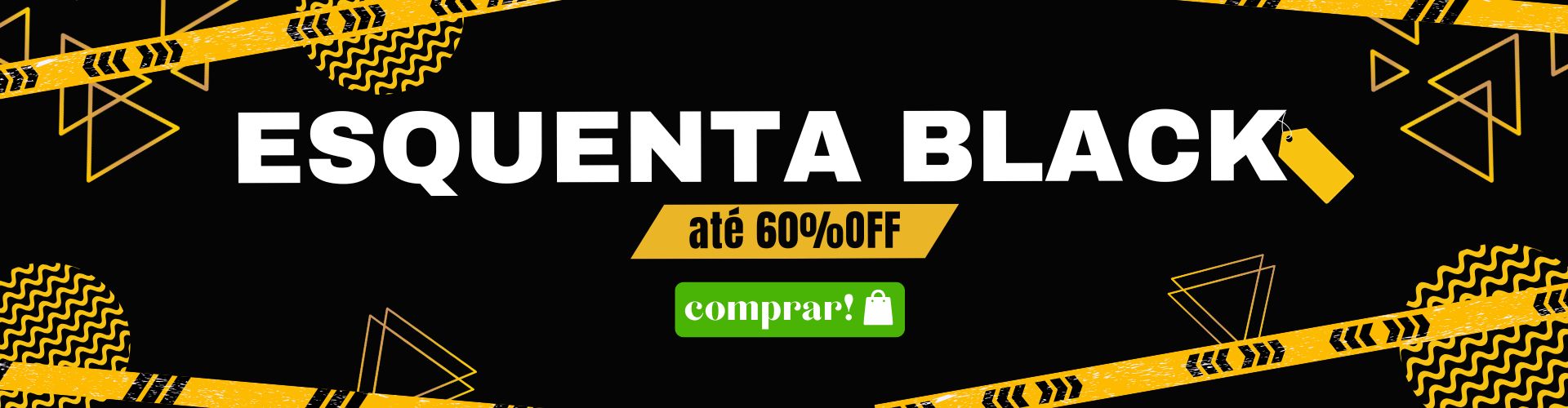 A imagem é um banner promocional com fundo preto e elementos geométricos amarelos. No centro, há o texto em destaque: “ESQUENTA BLACK” em branco, logo abaixo: “até 60% OFF” em amarelo, e um botão verde com a palavra “comprar!” acompanhada de um ícone de sacola de compras.  O visual tem estilo vibrante e chamativo, típico de campanhas de Black Friday.