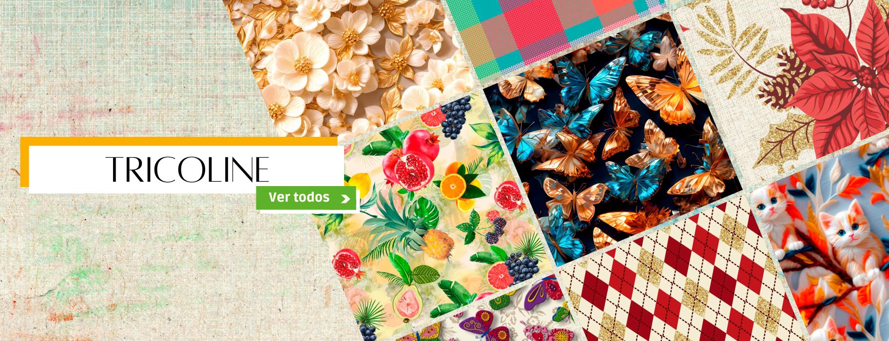 A imagem apresenta uma seleção vibrante de tecidos estampados da categoria Tricoline, exibindo diversas padronagens como flores douradas, frutas tropicais, borboletas, xadrez, folhas natalinas, gatinhos e borboletas coloridas. O fundo tem uma textura rústica que lembra linho cru, dando um toque artesanal. No lado esquerdo, um banner com a palavra "TRICOLINE" e o botão verde "Ver todos" sugere acesso a uma coleção completa desses tecidos.
